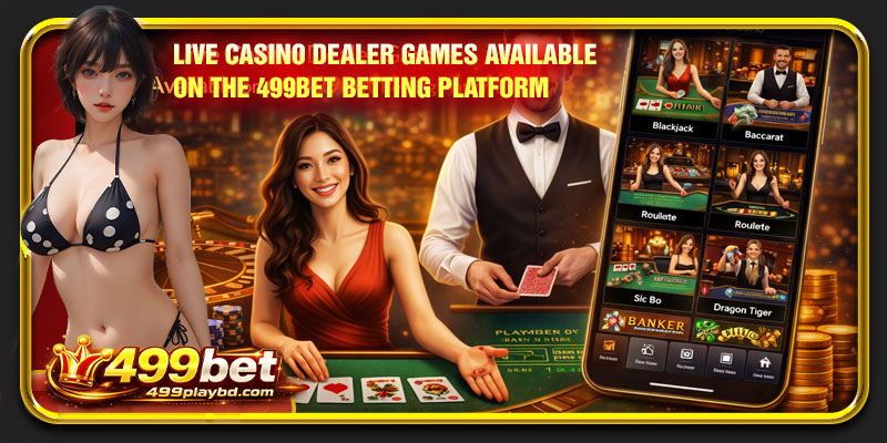live casino dealer games available on the 499Bet betting platform